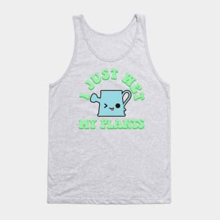 I Just Wet My Plants Funny Kawaii Gardening Pun Tank Top